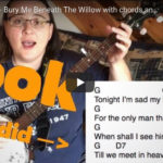 Bury Me Beneath The Willow Play Along -chords & lyrics on screen