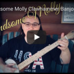 Handsome Molly Beginner – Clawhammer – New TABS & TEF