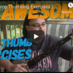 3 Really Fun Drop Thumbing Exercises