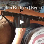 London Bridges Beginner Dulcimer -**TABS and TEF