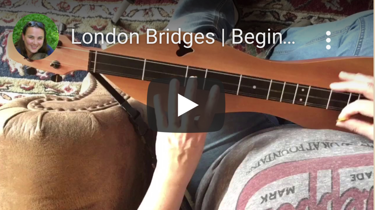 London Bridges Beginner Dulcimer -**TABS and TEF