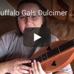 Buffalo Gals Dulcimer Beginner