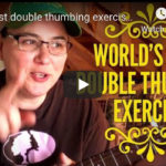 A Quick and Easy Double Thumbing Exercise