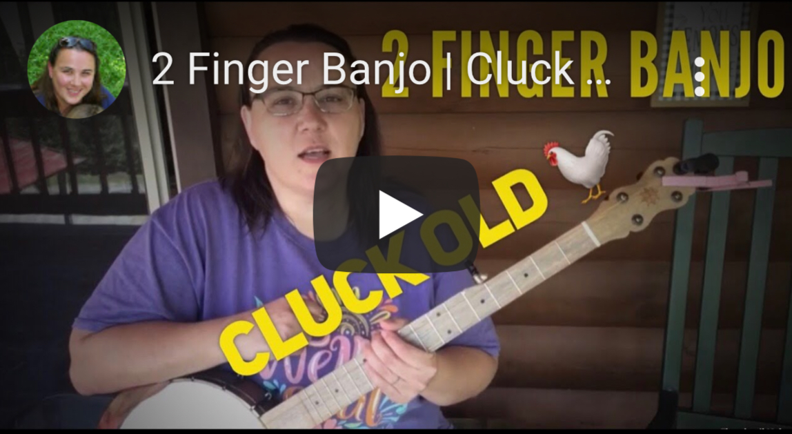 Cluck Old Hen 2 Finger Banjo (Not Thumb Lead)