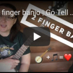 Go Tell It On The Mountain 2 Finger Banjo