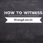 How to use music to witness to others