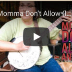 Momma Don’t Allow banjo lesson