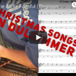 O Come All Ye Faithful Dulcimer – tabs on screen