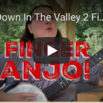 Down In The Valley 2 Finger Banjo