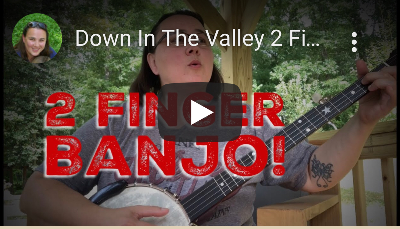 Down In The Valley 2 Finger Banjo