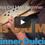 This Old Man Dulcimer Lesson