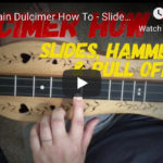 Dulcimer How To – slides, hammer on’s, pull off’s