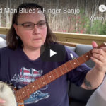 Worried Man Blues 2 Finger Banjo