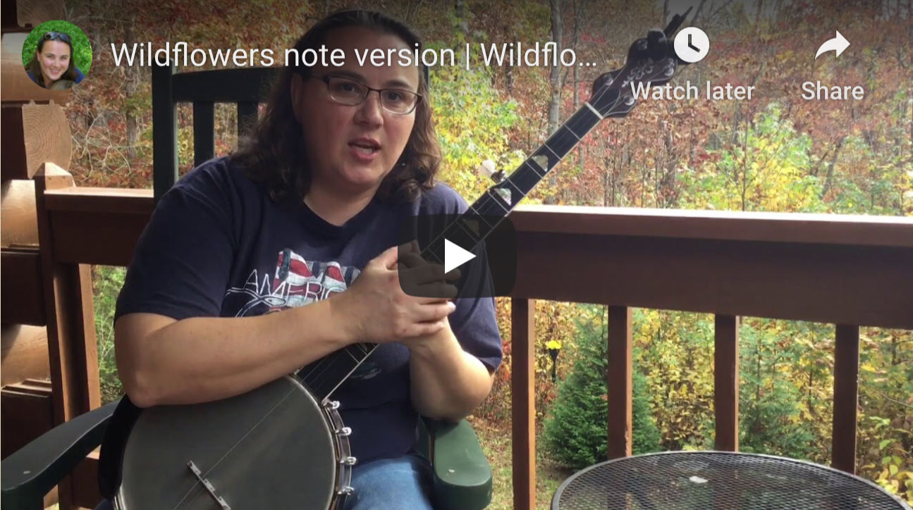 Wildflowers Don’t Care Where They Grow melody note version Banjo