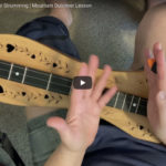 It’s ALL about the strumming hand – Dulcimer – Good STUFF