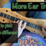 Dulcimer Lesson – Continued Ear Training