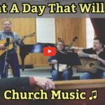 What A Day That Will Be | Church Music